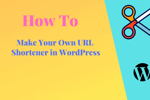 How to Make Your Own URL Shortener in WordPress